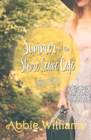 Cover of the book Summer at the Shore Leave Cafe by Darlene Foster