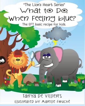 Cover of the book What to do when you are feeling blue by Bernard Vorster