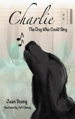 Book cover of Charlie, the Dog Who Could Sing