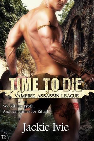 Cover of the book Time To Die by Jackie Ivie