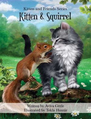 Cover of the book Kitten & Squirrel by Steven Michael Miller