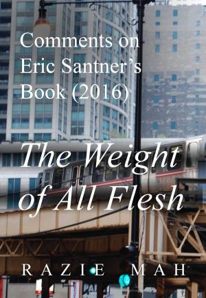Cover of Comments on Eric Santner’s Book (2016) The Weight of All Flesh
