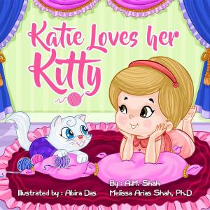 Cover of the book Katie Loves her Kitty by A.M. Shah, Ph.D. Melissa Shah Arias
