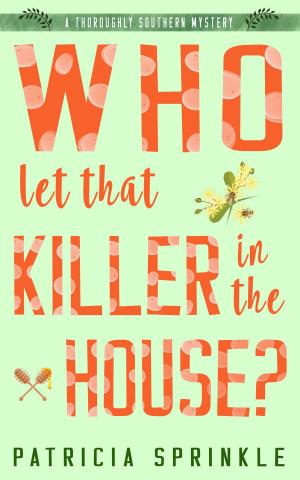Cover of the book Who Let That Killer in the House? by Amanda Bonilla