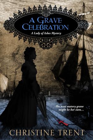 Book cover of A Grave Celebration (Lady of Ashes Book 6)