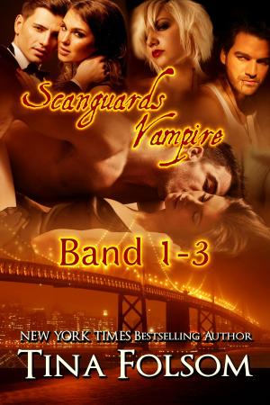 Cover of the book Scanguards Vampire (Band 1 - 3) by Tina Folsom