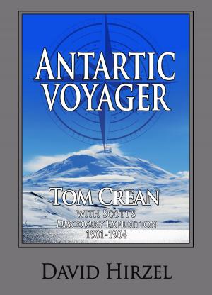 Cover of Antarctic Voyager: Tom Crean with Scott's "Discovery" Expedition 1901-1904