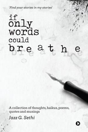 Cover of the book If Only Words Could Breathe by Wing Commander S M Shukla (RETD.)