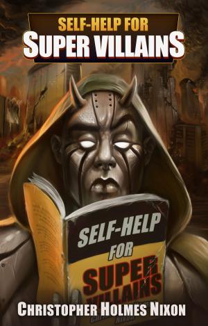 Cover of the book Self Help for Super Villains by Datoru Igbikiberesima