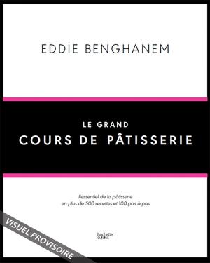 Cover of the book Le Grand Cours de Pâtisserie by Aurélie Tixier