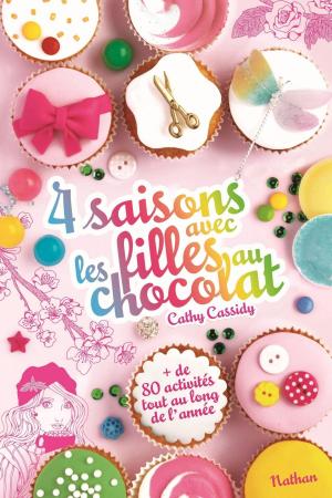 Cover of the book 4 saisons avec les filles au chocolat by Astrid Desbordes