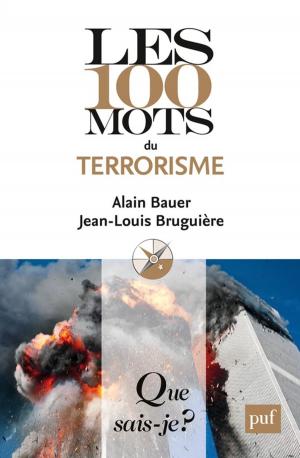 Cover of the book Les 100 mots du terrorisme by Gérald Sfez, Michel Senellart