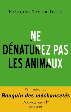 Cover of the book Ne dénaturez pas les animaux by Philippe MORET