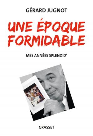 Cover of the book Une époque formidable by Laurent Chalumeau