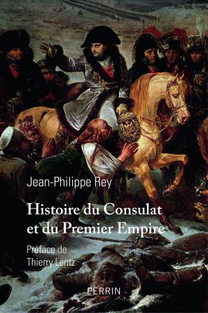 Cover of the book Histoire du Consulat et du Premier Empire by Romain SLOCOMBE