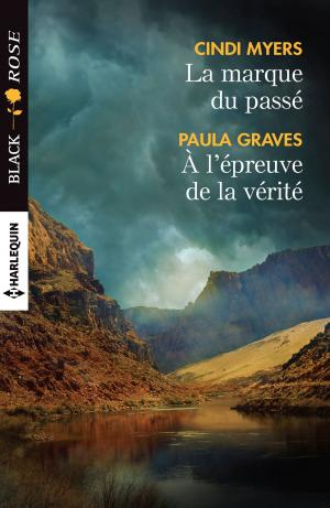 Cover of the book La marque du passé - A l'épreuve de la vérité by Debra Gaskill