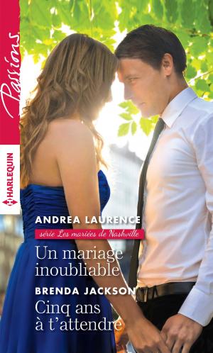 Cover of the book Un mariage inoubliable - Cinq ans à t'attendre by Darlene Gardner