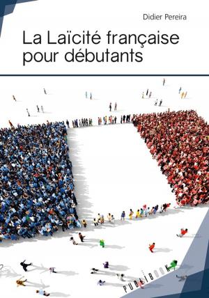 Cover of the book La Laïcité française pour débutants by Claudie Servian