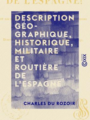 Book cover of Description géographique, historique, militaire et routière de l'Espagne