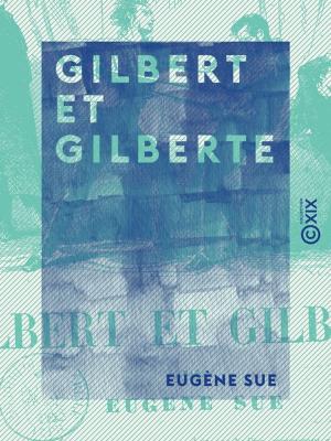 Cover of the book Gilbert et Gilberte by Théophile Gautier