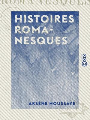 Cover of the book Histoires romanesques by Alphonse de Lamartine