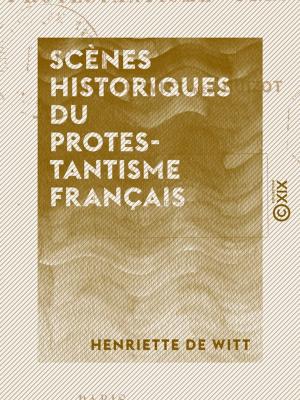 Book cover of Scènes historiques du protestantisme français