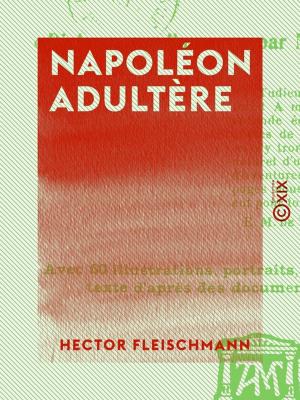 Cover of the book Napoléon adultère by Abel-François Villemain