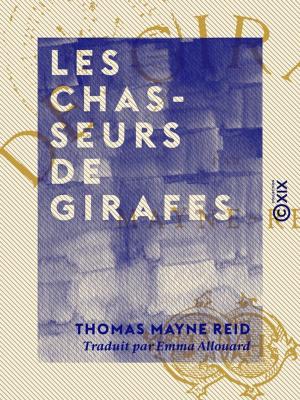 Cover of the book Les Chasseurs de girafes by Paul de Musset