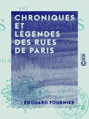 Cover of the book Chroniques et légendes des rues de Paris by Paul Ginisty
