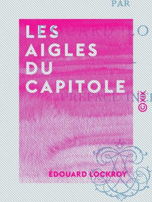 Cover of the book Les Aigles du Capitole by Alfred de Bréhat