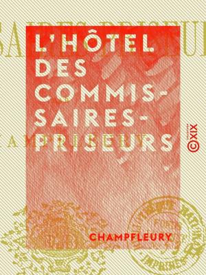 Cover of the book L'Hôtel des commissaires-priseurs by Pierre-Charles-François-Ernest de Villedeuil, Jules de Goncourt, Edmond de Goncourt