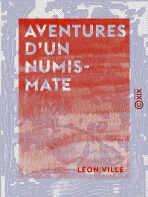 Cover of the book Aventures d'un numismate by Édouard Fournier