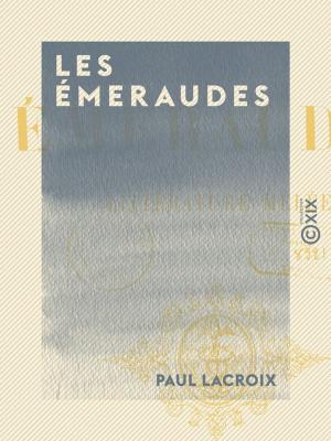Cover of the book Les Émeraudes - Littérature mêlée by Alphonse Daudet