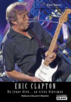 Cover of the book Eric Clapton by Joel McIver