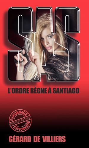 Cover of the book SAS 39 L'ordre règne à Santiago by Ken Berry