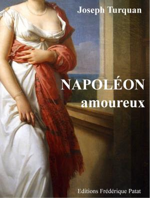 Cover of the book Napoléon amoureux by Cécile Gazier