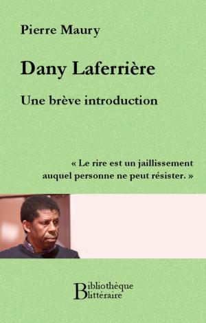 Cover of the book Dany Laferrière, une brève introduction by Tristan Bernard