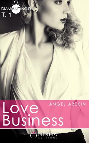 Cover of the book Love Business - tome 1 by Eva de Kerlan