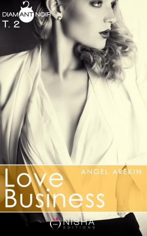 Cover of the book Love Business - tome 2 by Sophie Auger