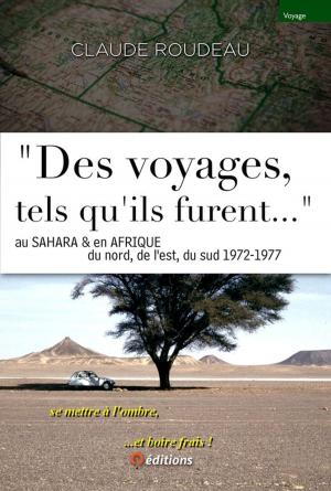 Cover of the book "Des voyages tels qu-ils furent..." en Afrique 1972-77 by Sarah Butland
