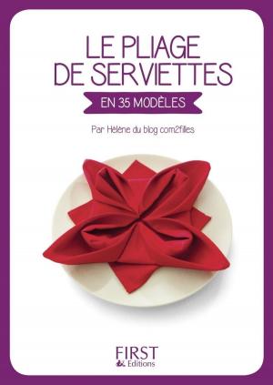 Cover of the book Petit Livre de - Le Pliage de serviettes by Médéric GASQUET- CYRUS