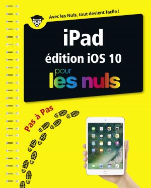 Cover of the book iPad ed iOS 10 Pas à pas pour les Nuls by Emmanuelle MASSONAUD, Mélanie COMBES