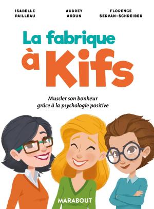 Cover of the book La fabrique à kifs by Florence Servan-Schreiber