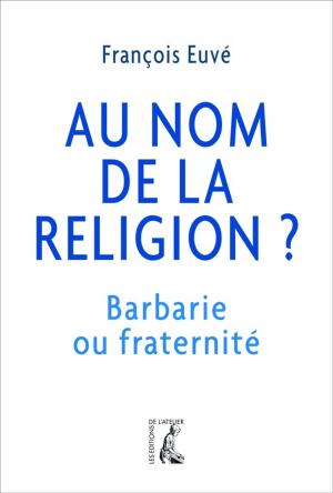 Cover of the book Au nom de la religion ? by Vincent Edin