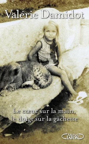 Cover of the book Le coeur sur la main, le doigt sur la gâchette by Sarah Mccoy