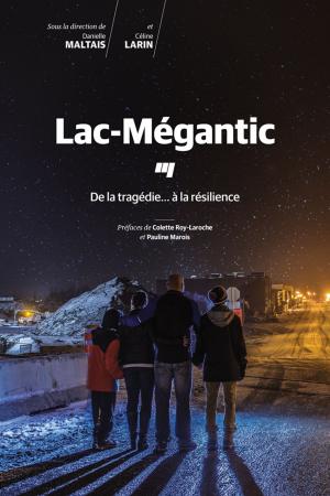 Cover of the book Lac-Mégantic by Louis Favreau, Martin Hébert
