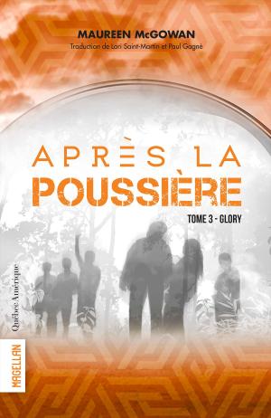 Cover of the book Après la poussière Tome 3 - Glory by Michèle Marineau