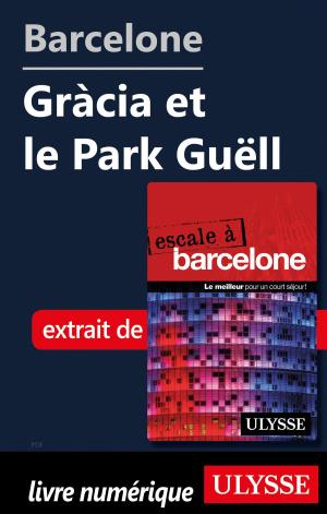 Cover of the book Barcelone - Gràcia et le Park Güell by Yan Rioux