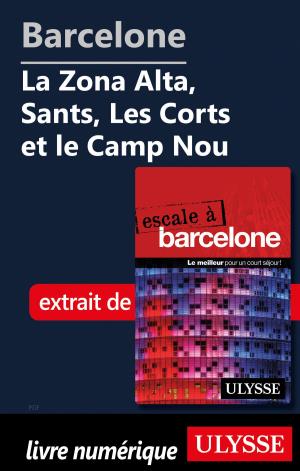 Cover of the book Barcelone - La Zona Alta, Sants, Les Corts et le Camp Nou by Collective
