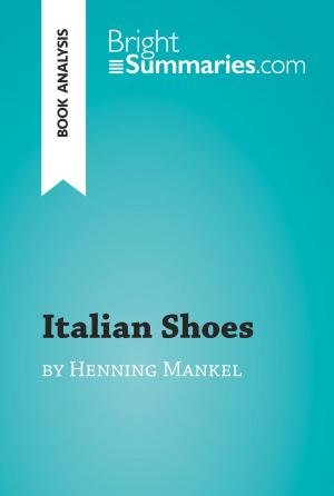 Cover of the book Italian Shoes by Henning Mankell (Book Analysis) by Bright Summaries